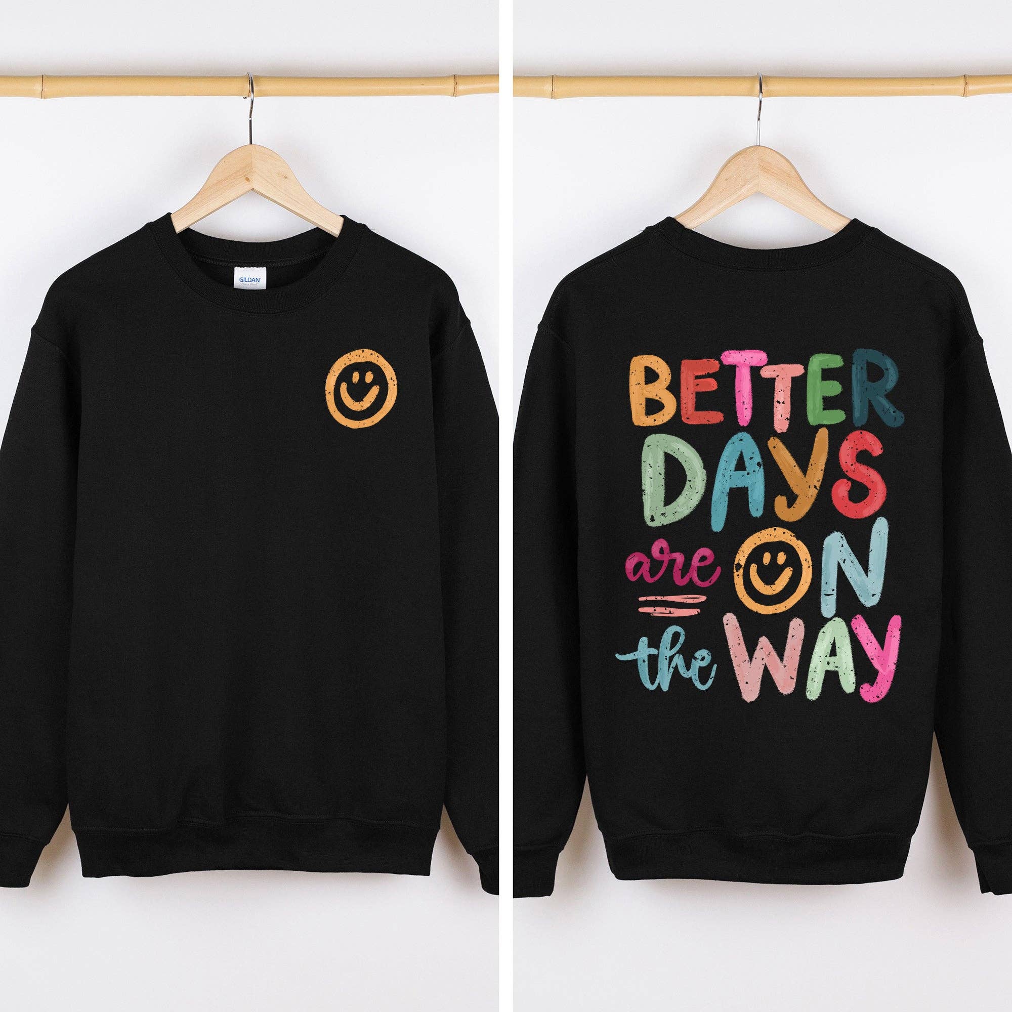 Better Days Are On the Way Positivity Sweatshirt T-Shirts, Hoodie | PodTeesHub.com