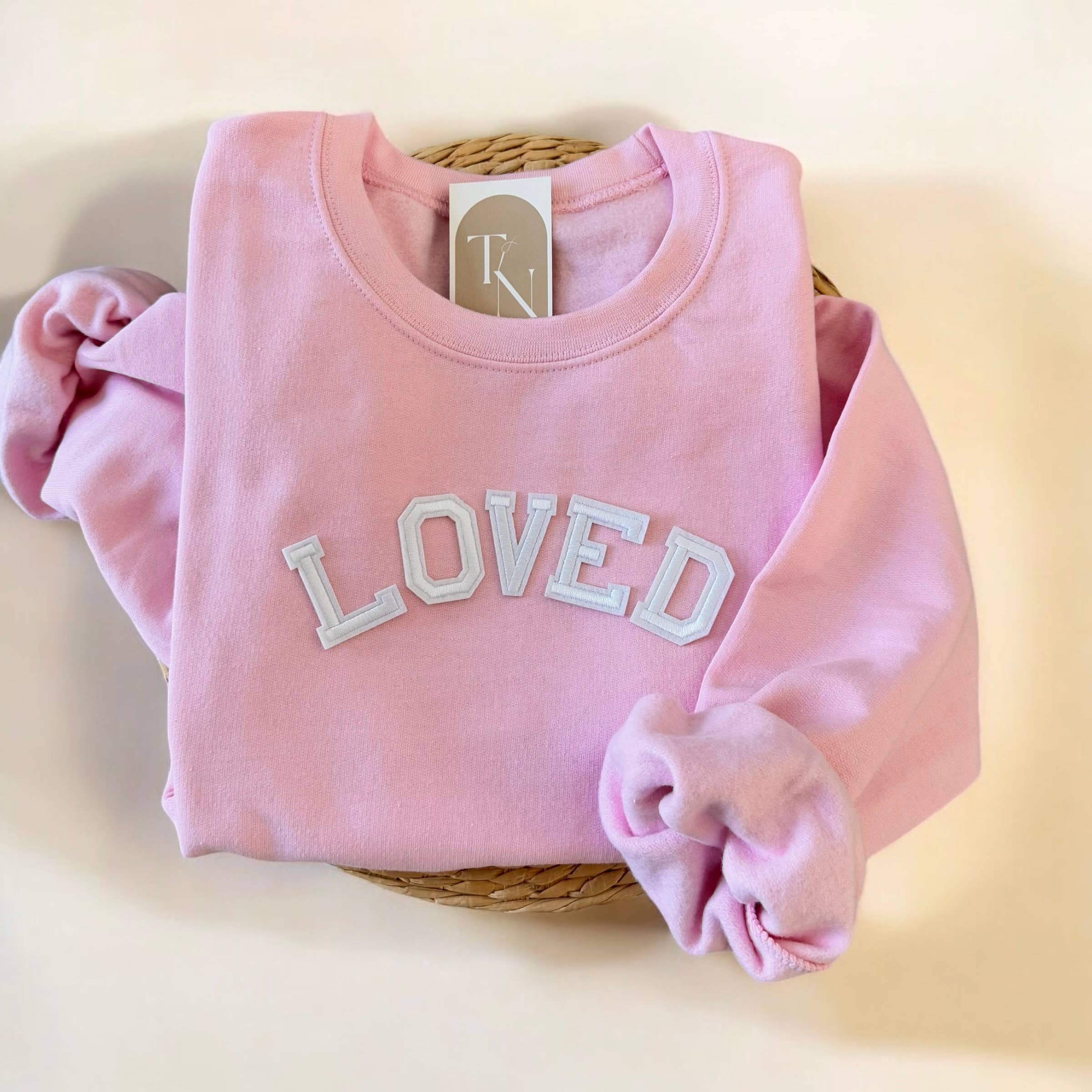 Loved Sweatshirt, Valentines Sweatshirts For Women T-Shirts, Hoodie | PodTeesHub.com