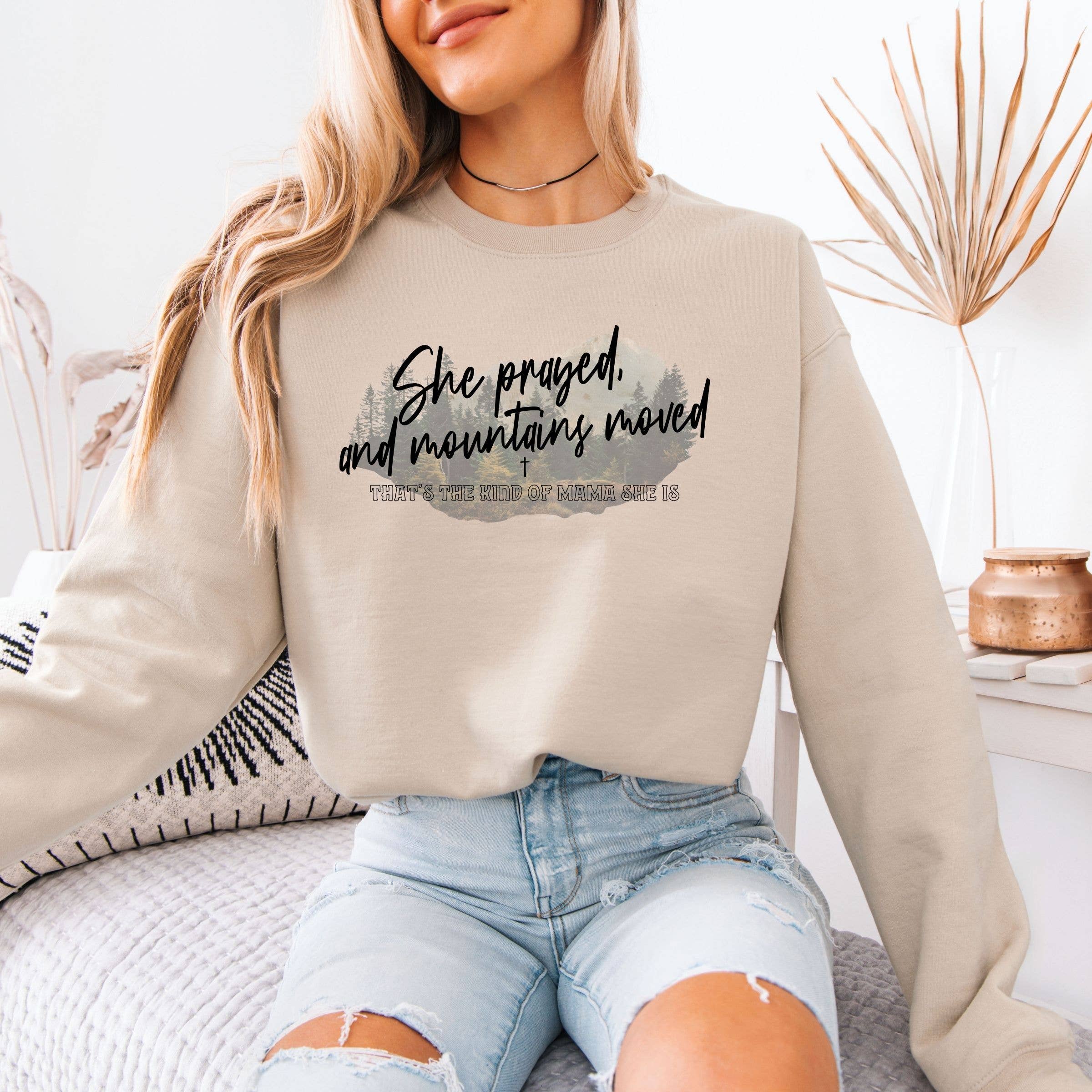 She Prayed and Mountains Moved Spring Graphic Sweatshirt T-Shirts, Hoodie | PodTeesHub.com
