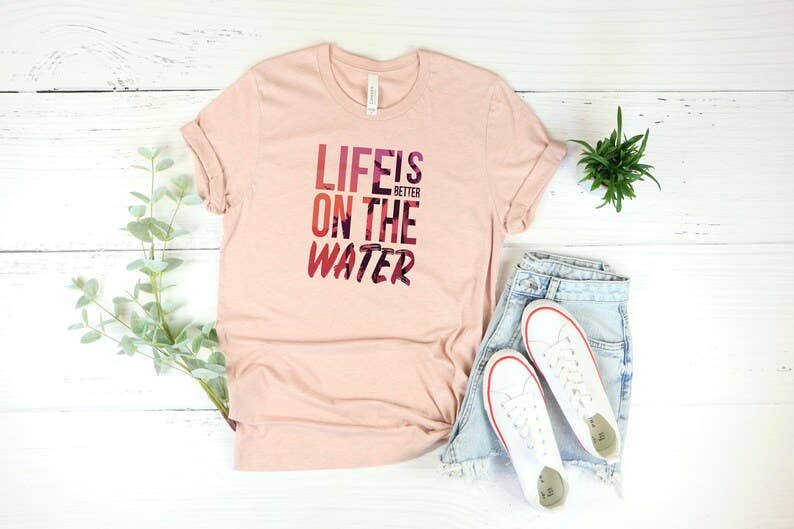 Life Is Better On the Water T-Shirt Hoodie, Sweatshirt | PodTeesHub.com