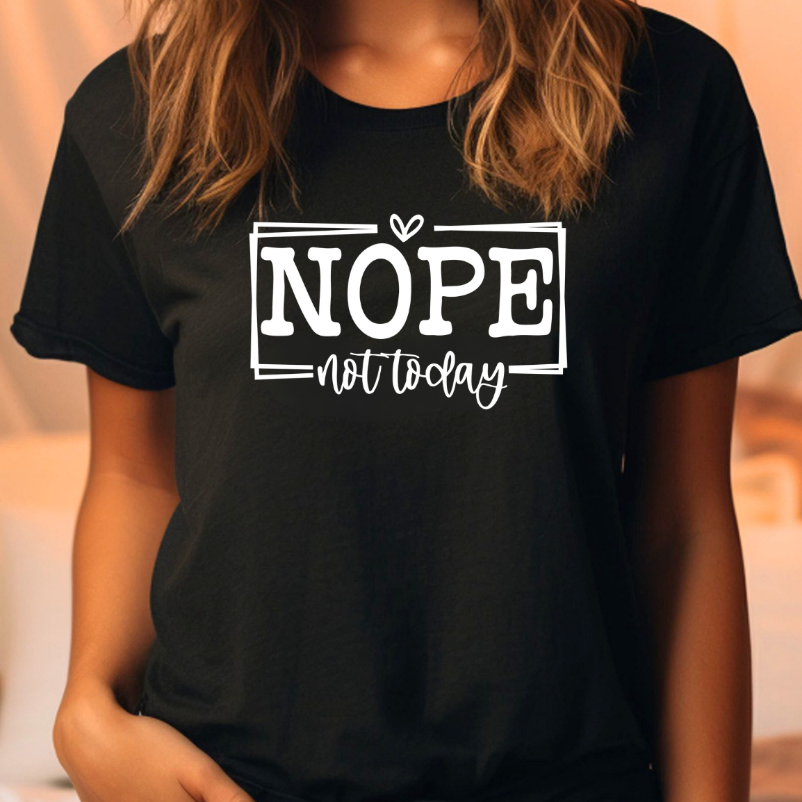 Nope Not Today Tee Hoodie, Sweatshirt | PodTeesHub.com