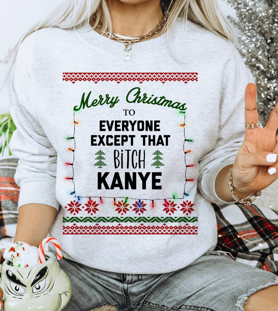Merry Christmas Except Kanye - Ugly Christmas Sweater T-Shirts, Hoodie, Sweatshirt | PodTeesHub.com