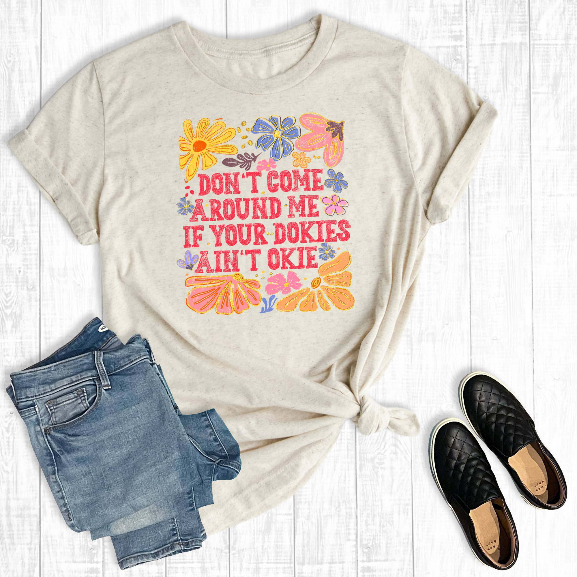 Funny If Your Dokies Ain't Okie Graphic Tee Hoodie, Sweatshirt | PodTeesHub.com