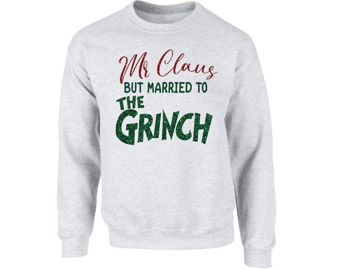 Mr. Claus But Married To the Grinch - Christmas Sweatshirt T-Shirts, Hoodie | PodTeesHub.com