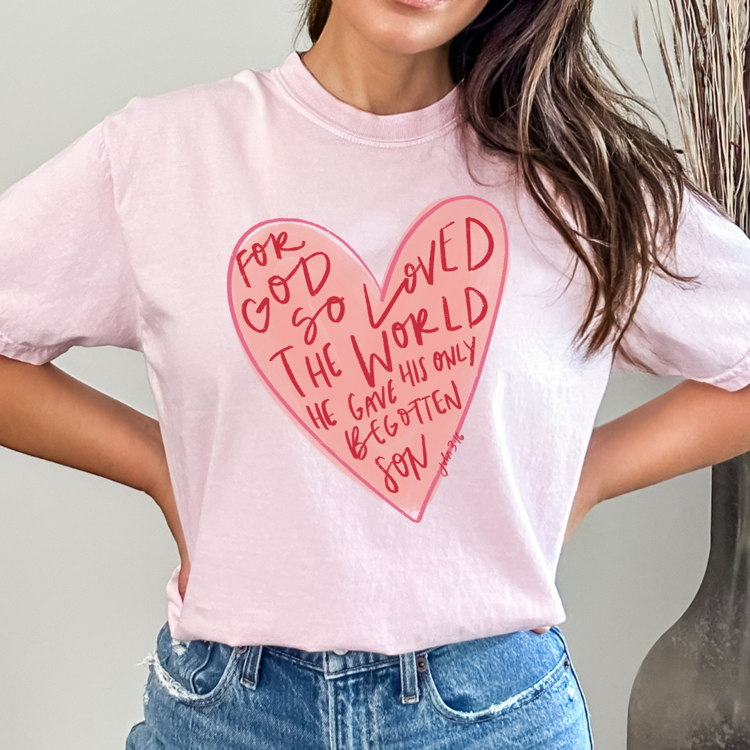 For God So Loved the World - Comfort Colors Blossom Tee Hoodie, Sweatshirt | PodTeesHub.com
