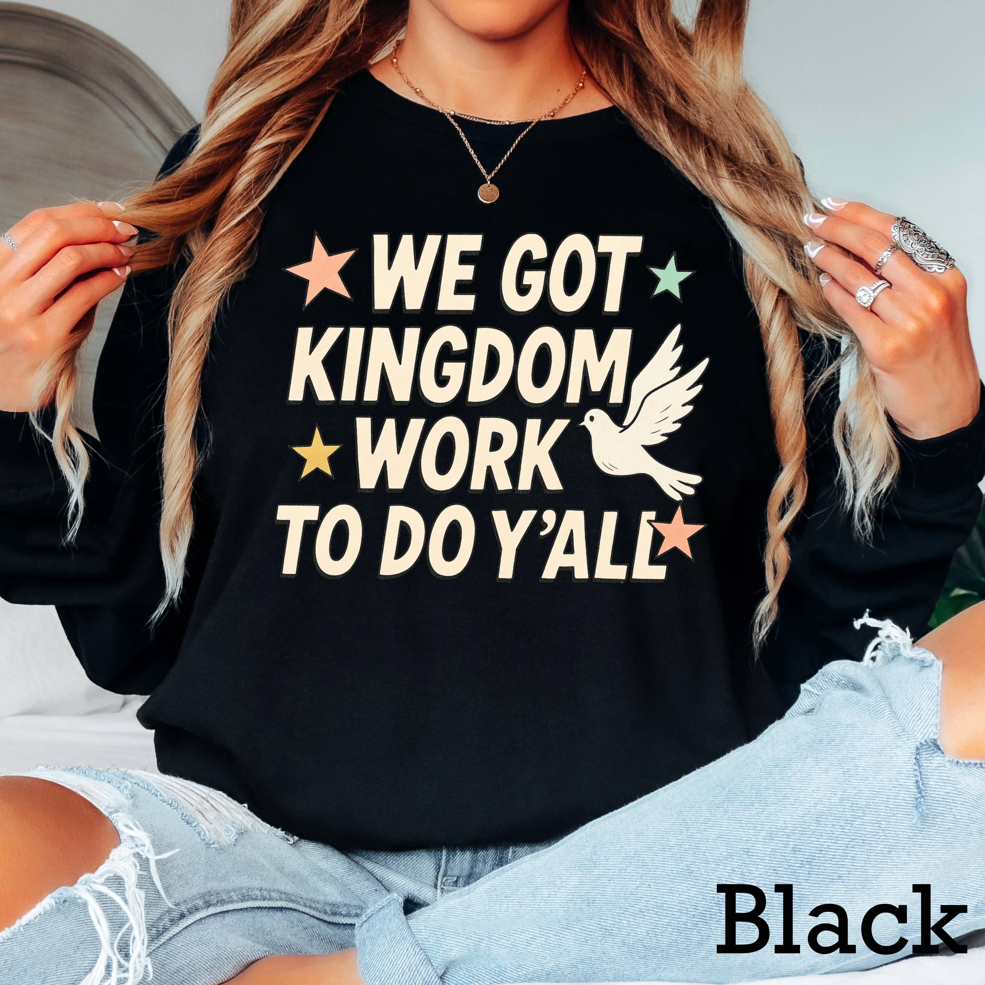 We Got Kingdom Work Christian Long Sleeve Shirt | Gildan Hoodie, Sweatshirt | PodTeesHub.com