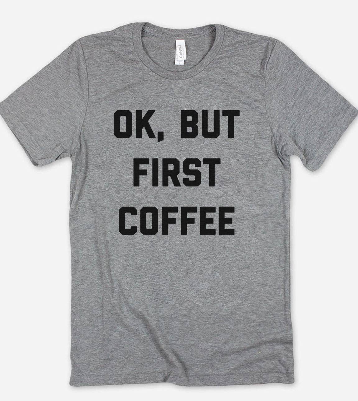 Ok, But First Coffee - Funny Coffee Sassy T-Shirt Hoodie, Sweatshirt | PodTeesHub.com