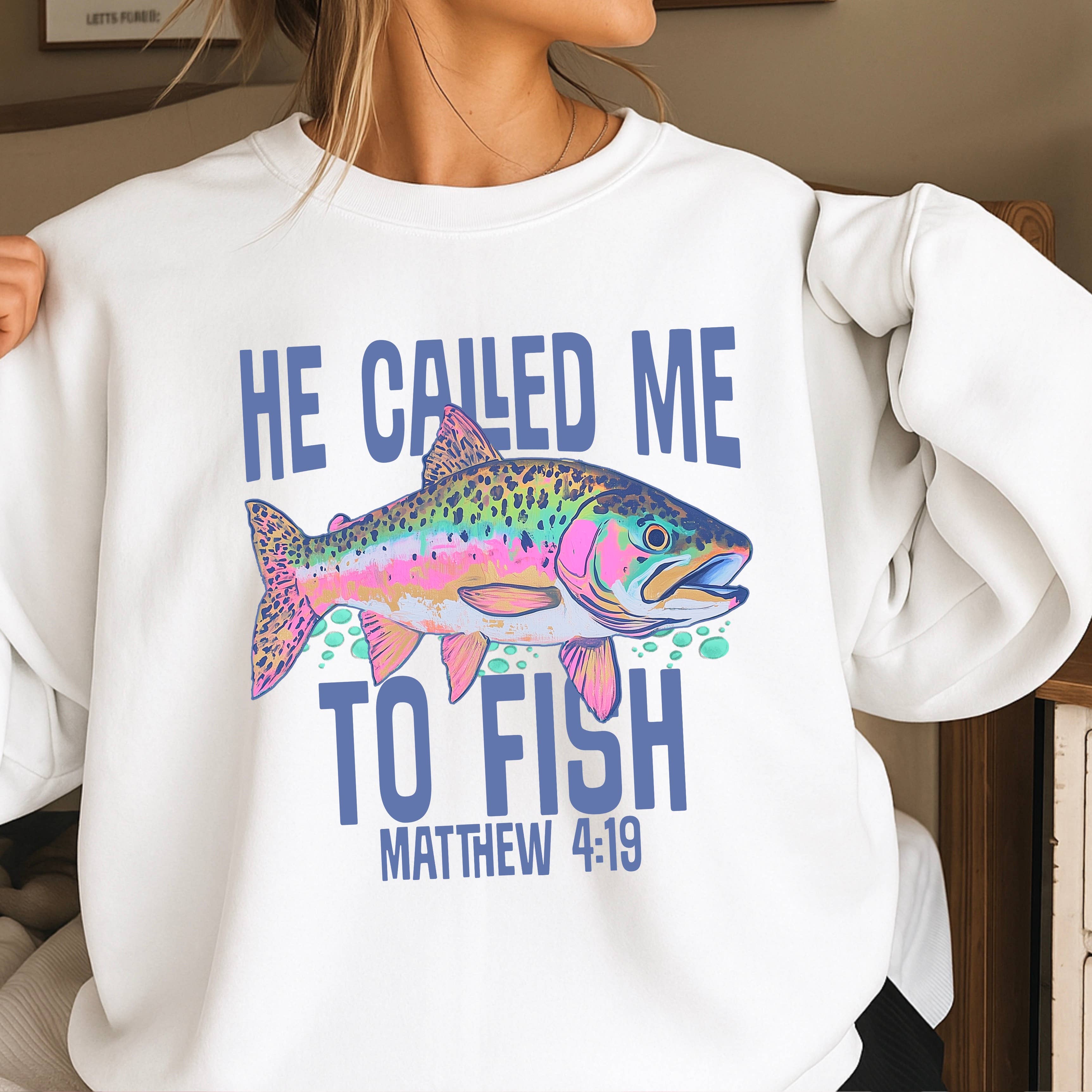 He Called Me To Fish Christian Sweatshirt | Gildan Brand T-Shirts, Hoodie | PodTeesHub.com