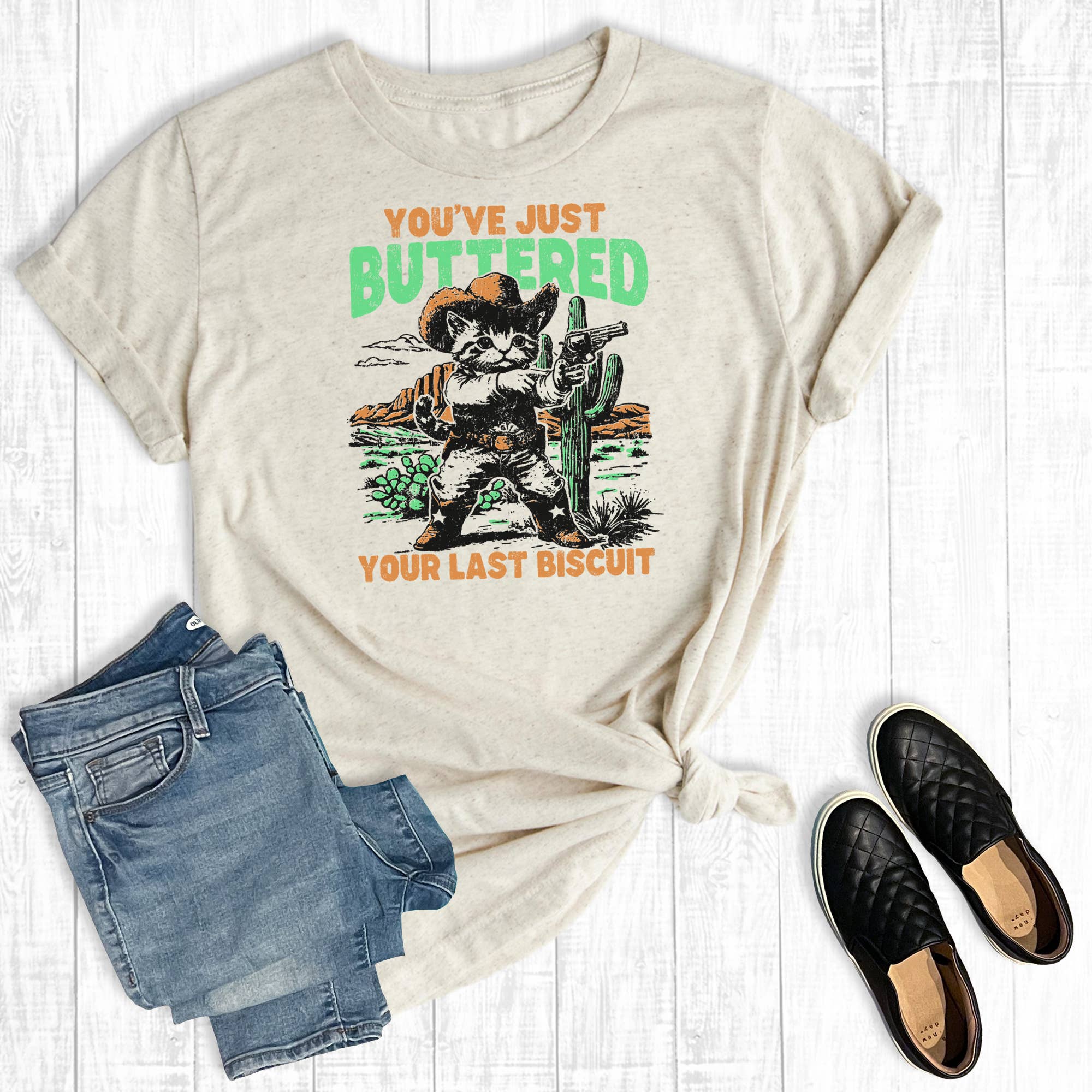 Western Youve Butteredd Your Last Biscuit Graphic Tee Hoodie, Sweatshirt | PodTeesHub.com