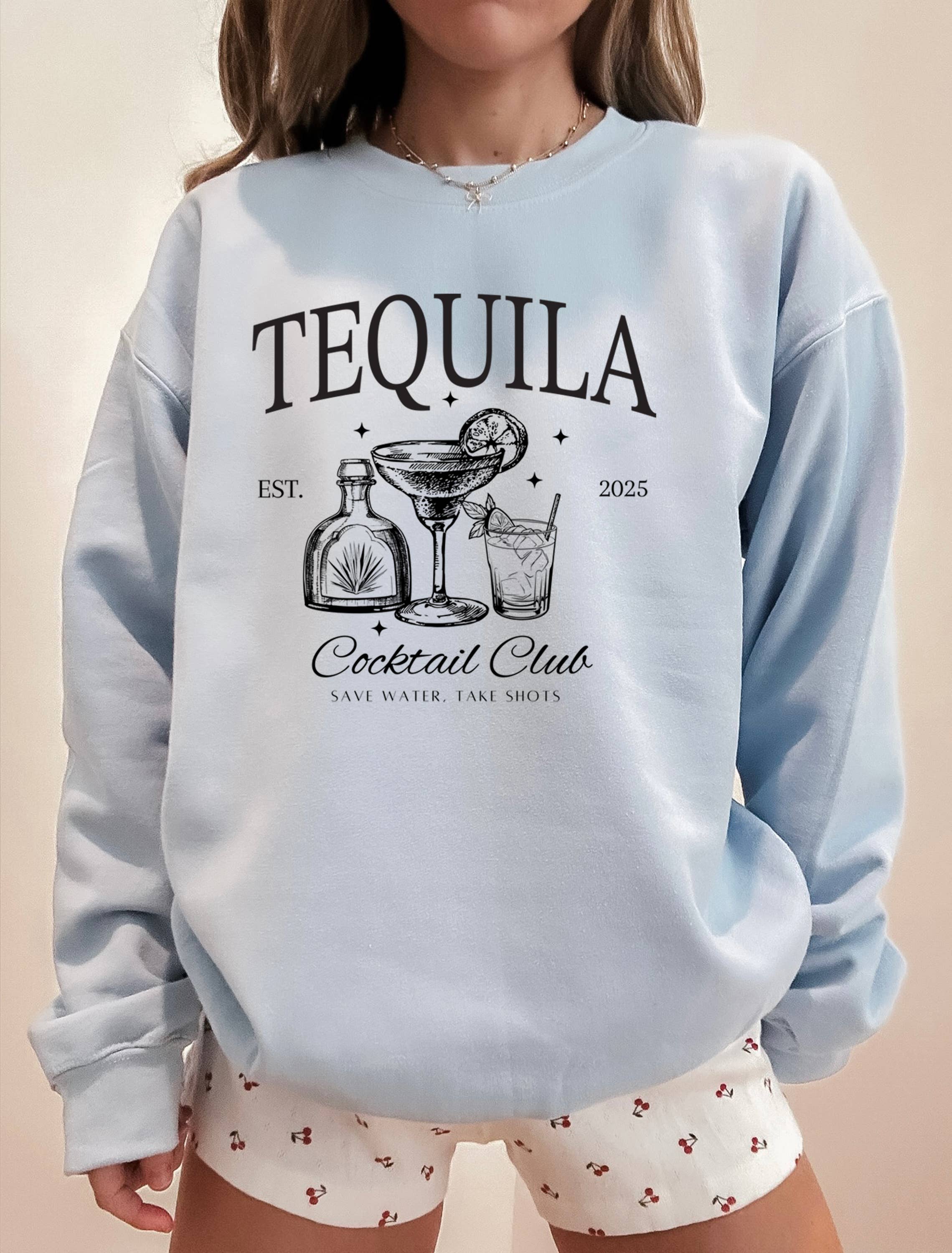 Tequila Sweatshirt, Graphic Apparel, Margarita Sweatshirt T-Shirts, Hoodie | PodTeesHub.com
