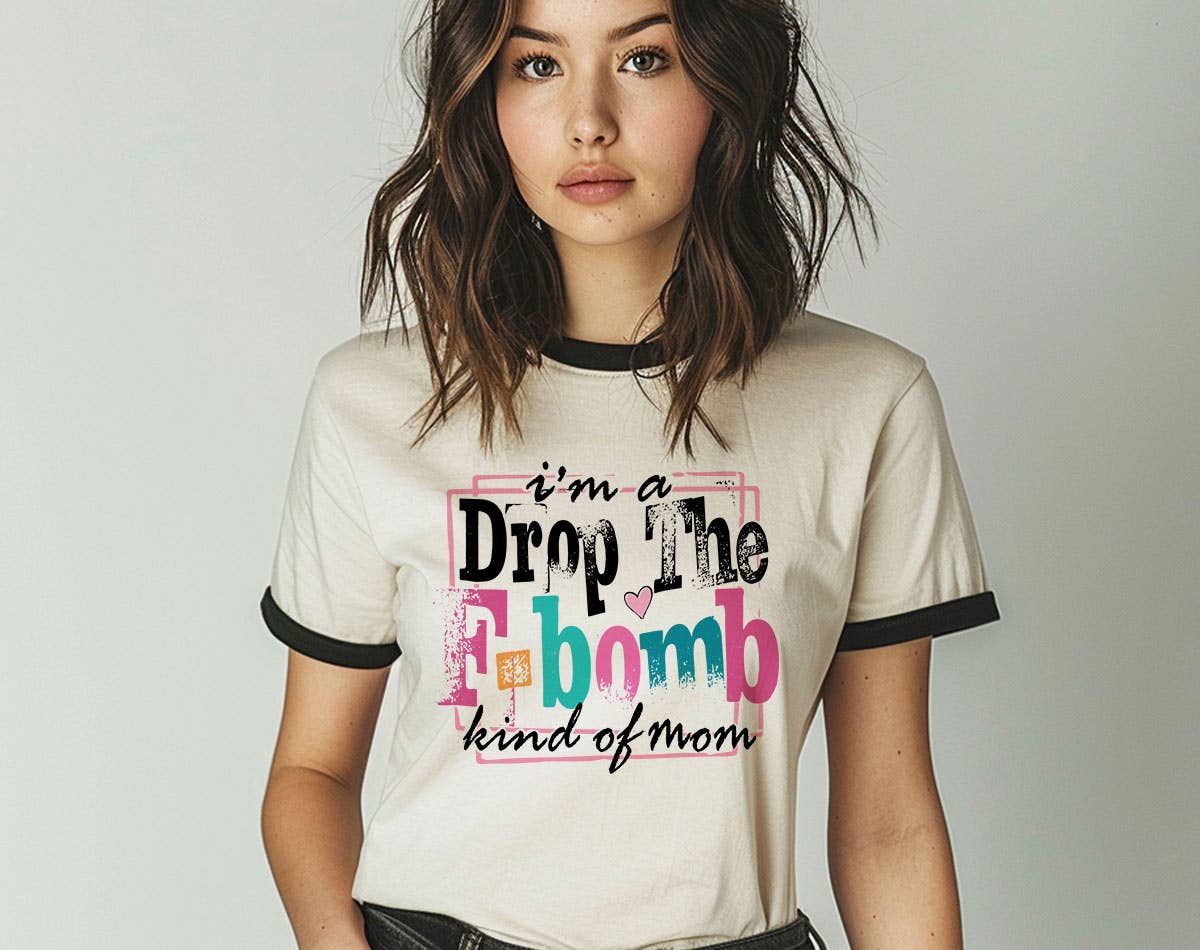 I'm A Drop the F-Word Kind of Mom - Funny Mom Ringer Tee Hoodie, Sweatshirt | PodTeesHub.com