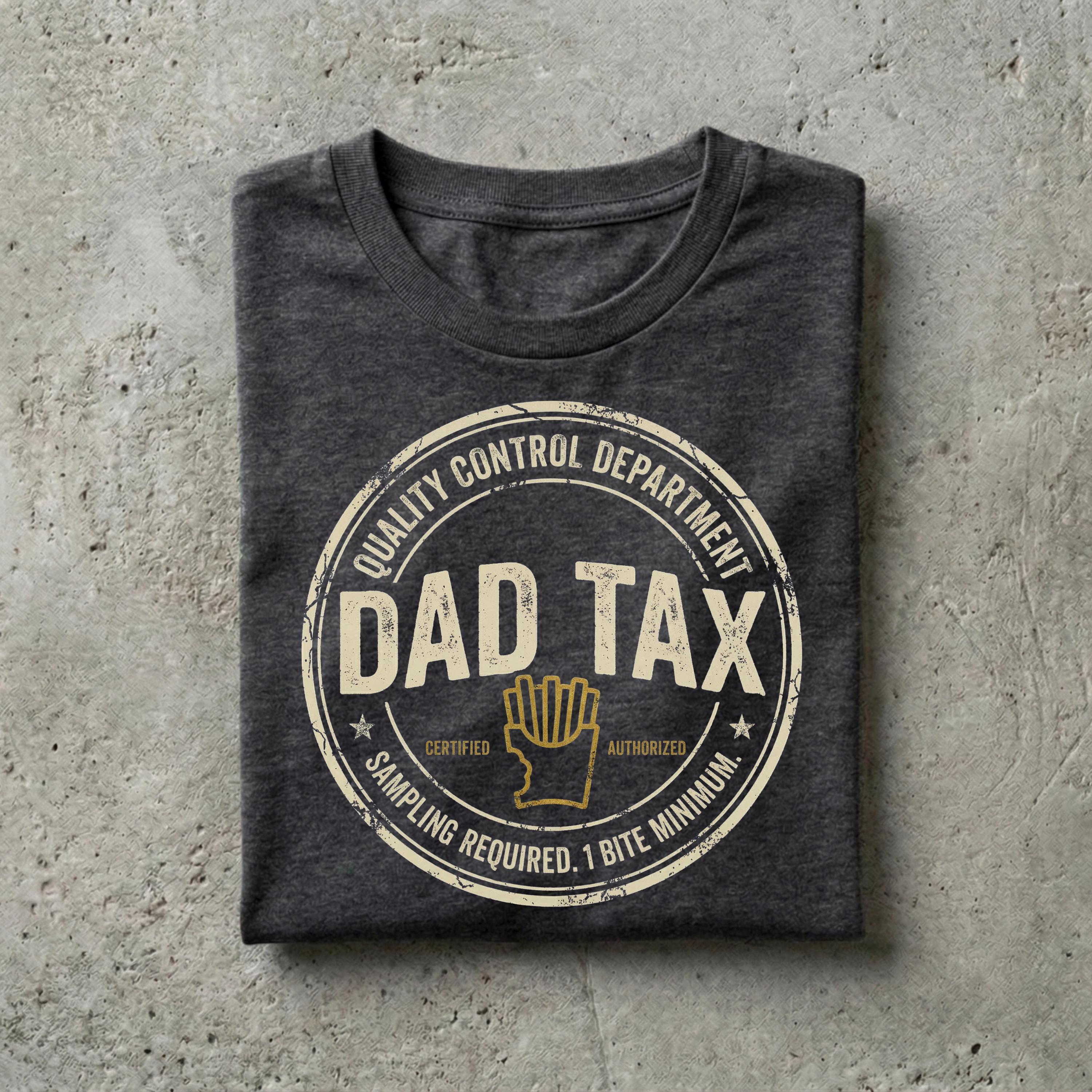 Dad Tax Foodie Sarcastic Snack Tee Fathers Day Unisex T-shirt, Sweatshirt, Hoodie (2)