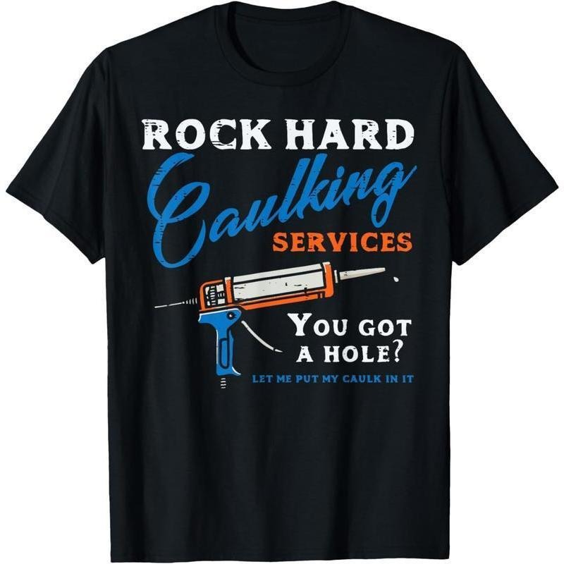 [100% Cotton]   Rock Hard Caulking Services Funny Saying Adult Humor Men T-Shirt Golf Gift T-Shirt For Men And Women...