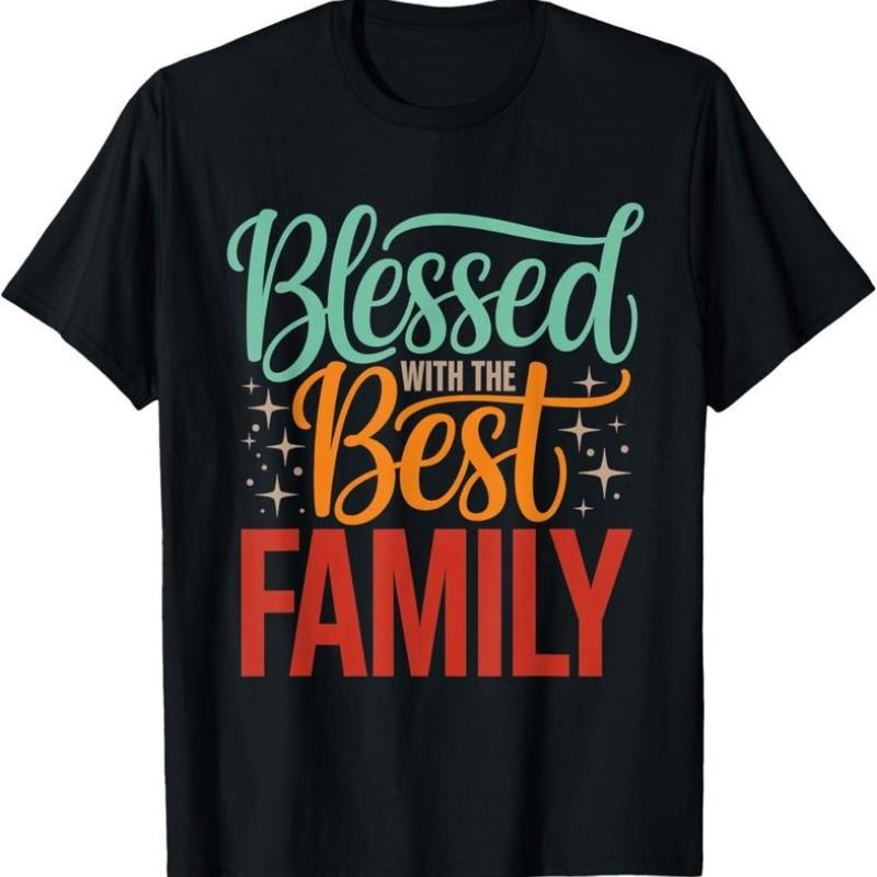 [100% Cotton] [100% Cotton] Blessed With The Best Family Reunion Families Family T-Shirt T-Shirt For Men And Women...
