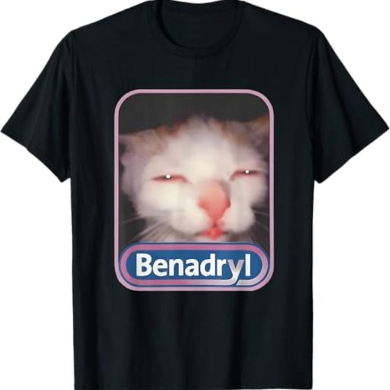 [100% Cotton] Benadryl Meme Cat Benny Cute & Funny Meme Quote T-Shirt T-Shirt For Men And Women Hoodie, Sweatshirt