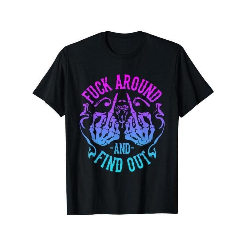 [100% Cotton] Fuck Around And Find Out T-Shirt,Made Of 100% Cotton,High-Quality Print,Soft And Comfortable To The...