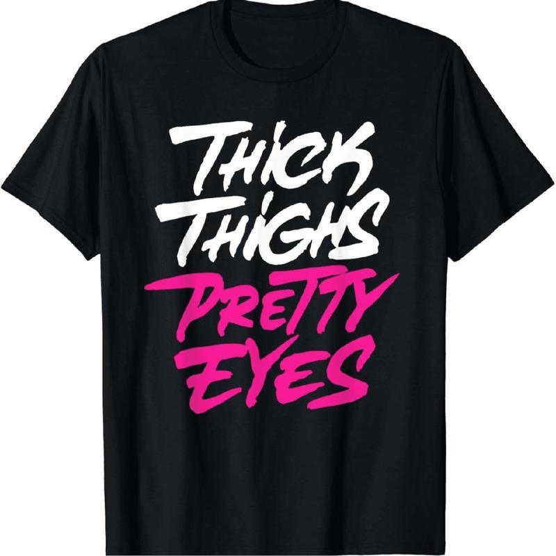 [100% Cotton] Graphic Tees  Bold Thick Thighs Pretty Eyes Graphic T-Shirt For Confident Women. Women'S  Graphic  Tees Top...