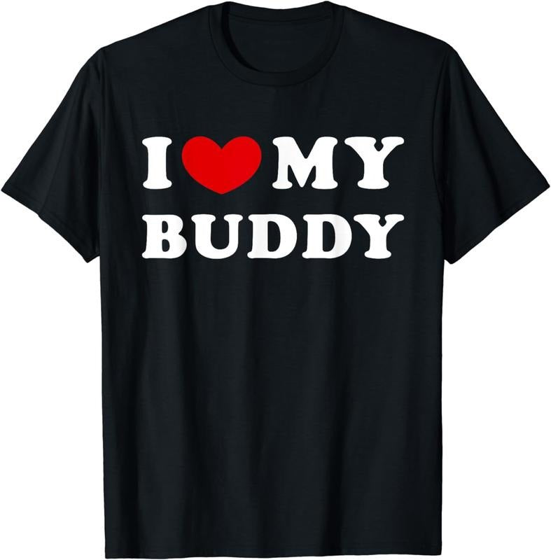 [100% Cotton] I Love My Buddy Best Friend Matching Couple T-Shirt Black And White Design Hoodie, Sweatshirt | PodTeesHub.com