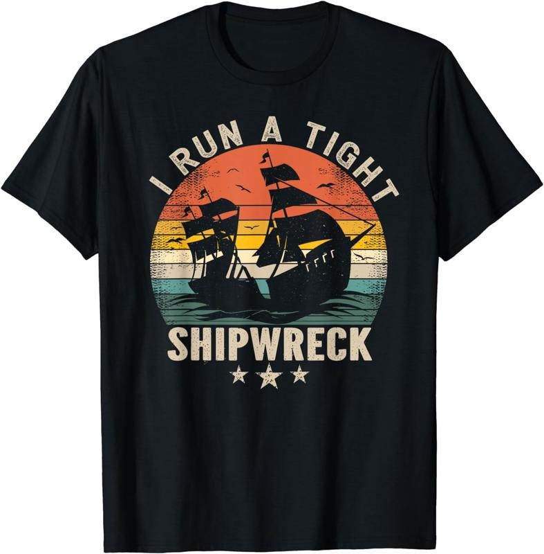 [100% Cotton] I Run a Tight Shipwreck - Funny Vintage T-Shirt Hoodie, Sweatshirt | PodTeesHub.com