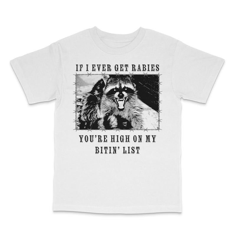 [100% Cotton] If I Ever Get Rabies Custom Printed T-Shirt T-Shirt For Men And Women Hoodie, Sweatshirt | PodTeesHub.com