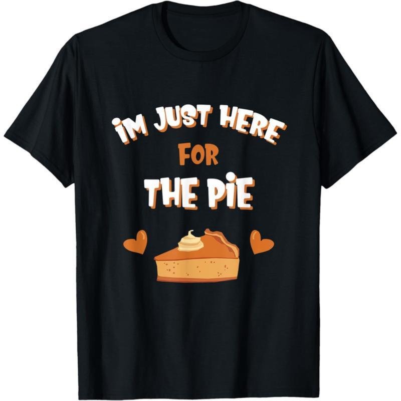 [100% Cotton] Thanksgiving Gift T-Shirt Funny Just Here For The Pie Thanksgiving Pumpkin Food T-Shirt Golf Gift T-Shirt...