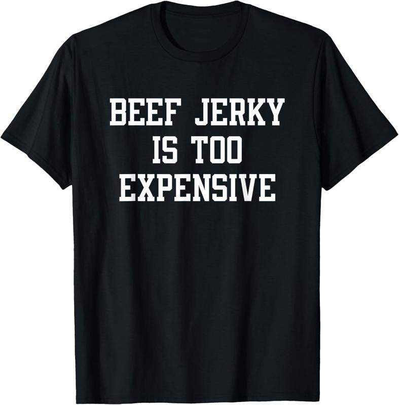 100% Cotton Beef Jerky Is Too Expensive T-Shirt Hoodie, Sweatshirt | PodTeesHub.com