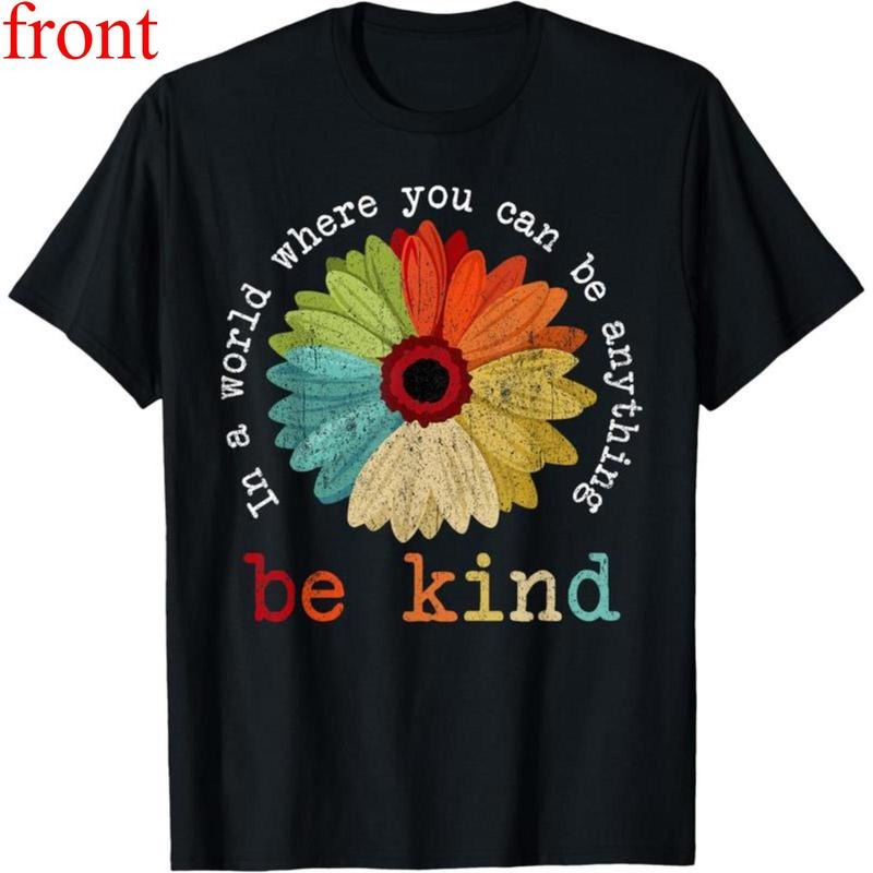100% Cotton Fashion Garment In A World Where You Can Be Anything Be Kind Kindness Gift T-Shirt Hoodie, Sweatshirt