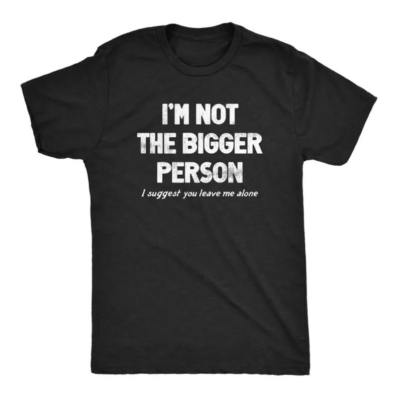 100% Cotton Golf Gift T-Shirt For Men and Women Not The Bigger Person Funny Confrontational T Shirt For Men Sarcastic...