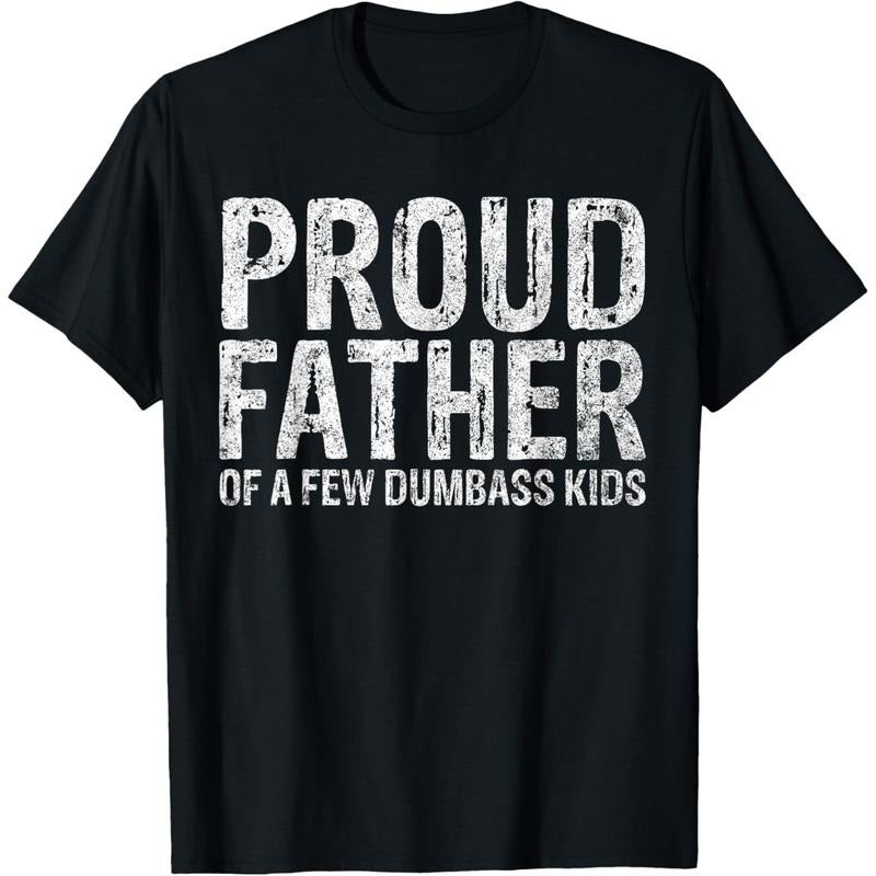 100% Cotton Golf Gift T-Shirt For Men and Women Proud Father Of A Few Dumbass Kids Funny Fathers Day T-Shirt Hoodie,...