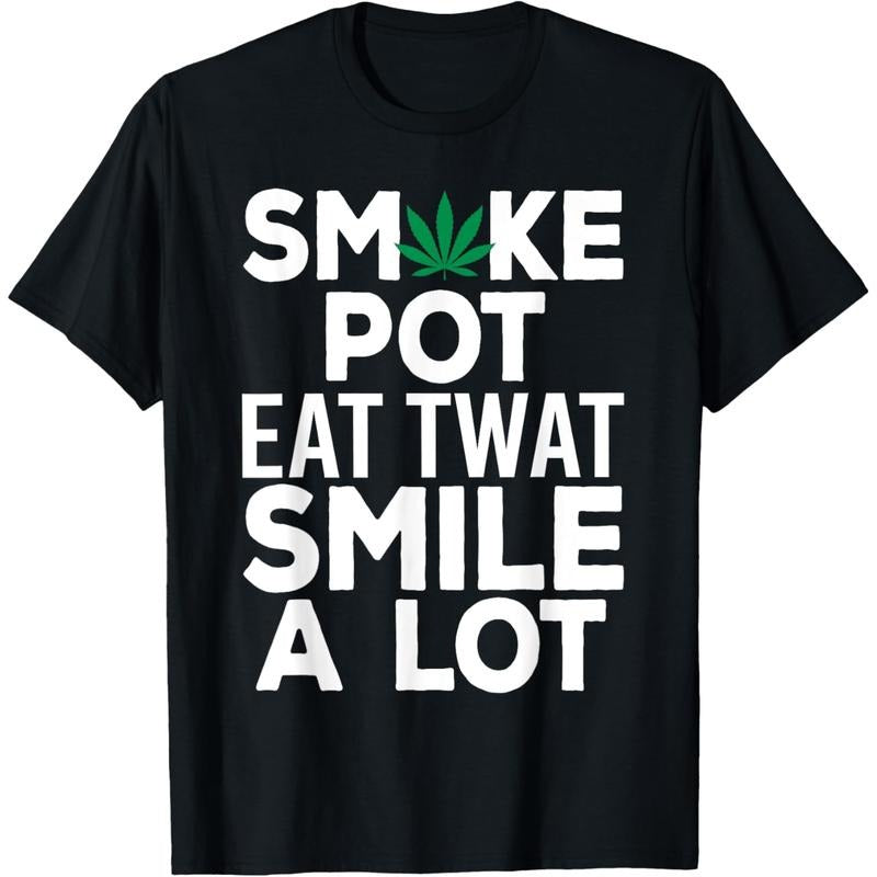 100% Cotton Golf Gift T-Shirt For Men and Women Smoke Pot Eat Twat Smile A Lot Funny Marijuana Weed Stoner T-Shirt...