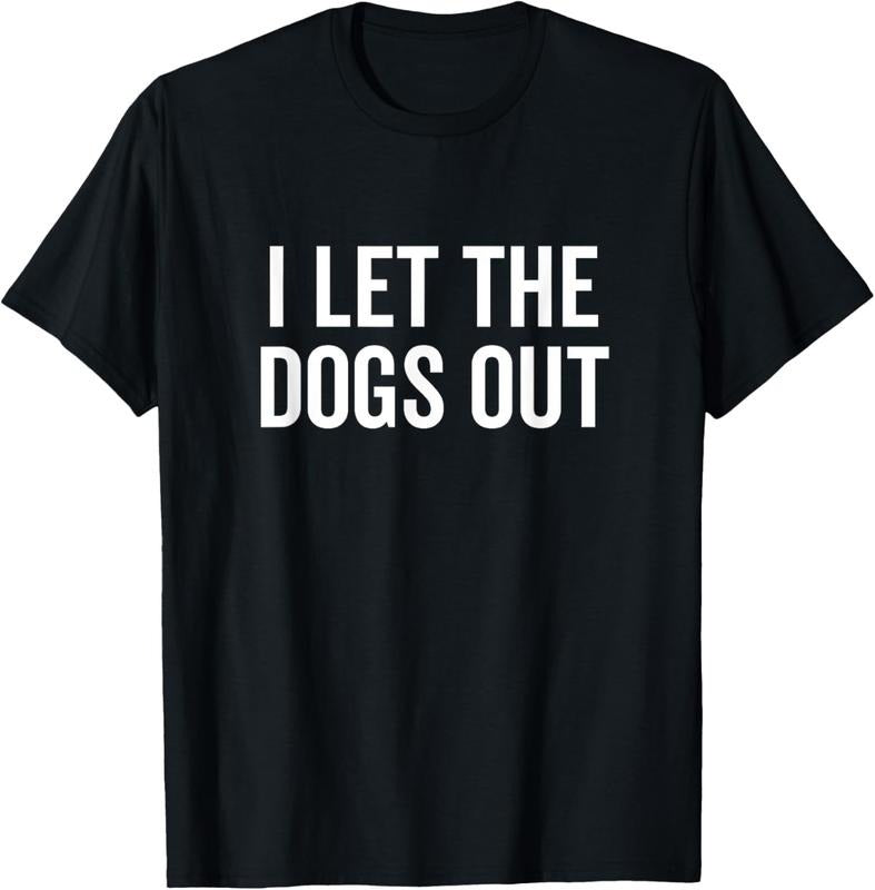 100% Cotton I Let The Dogs Out Funny Dog Walker Joke Pet Owner T-Shirt Hoodie, Sweatshirt | PodTeesHub.com