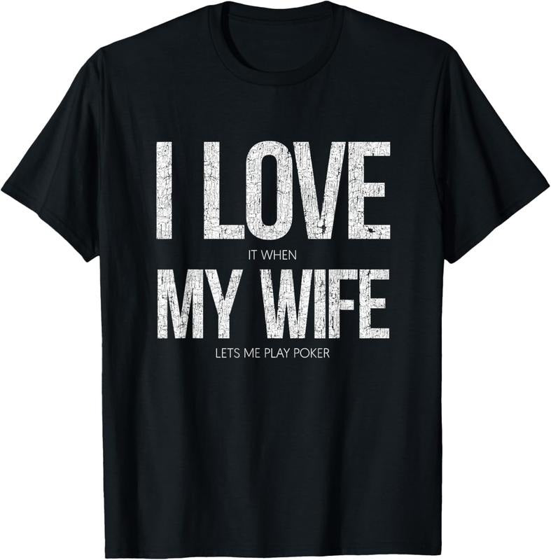 100% Cotton I Love It When My Wife Lets Me Play Poker Funny Poker T-Shirt Hoodie, Sweatshirt | PodTeesHub.com