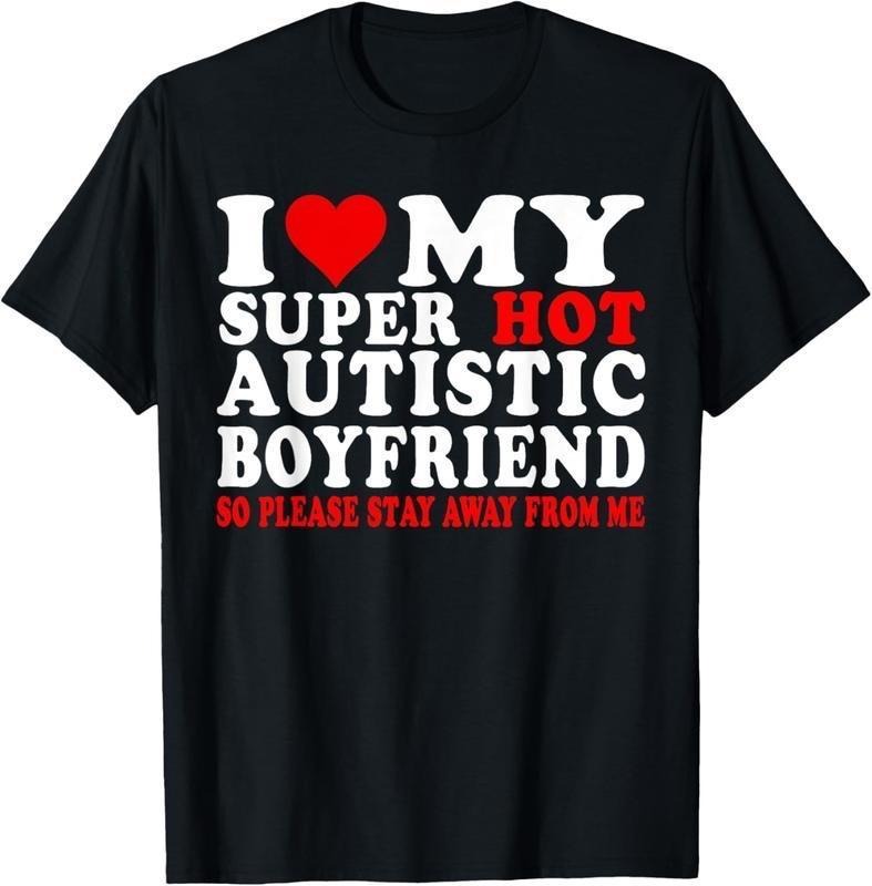 100% Cotton I Love My Autistic Boyfriend I Heart My Hot Autistic BF T-Shirt, Graphic Tees For Men, For Women,  Menswear...