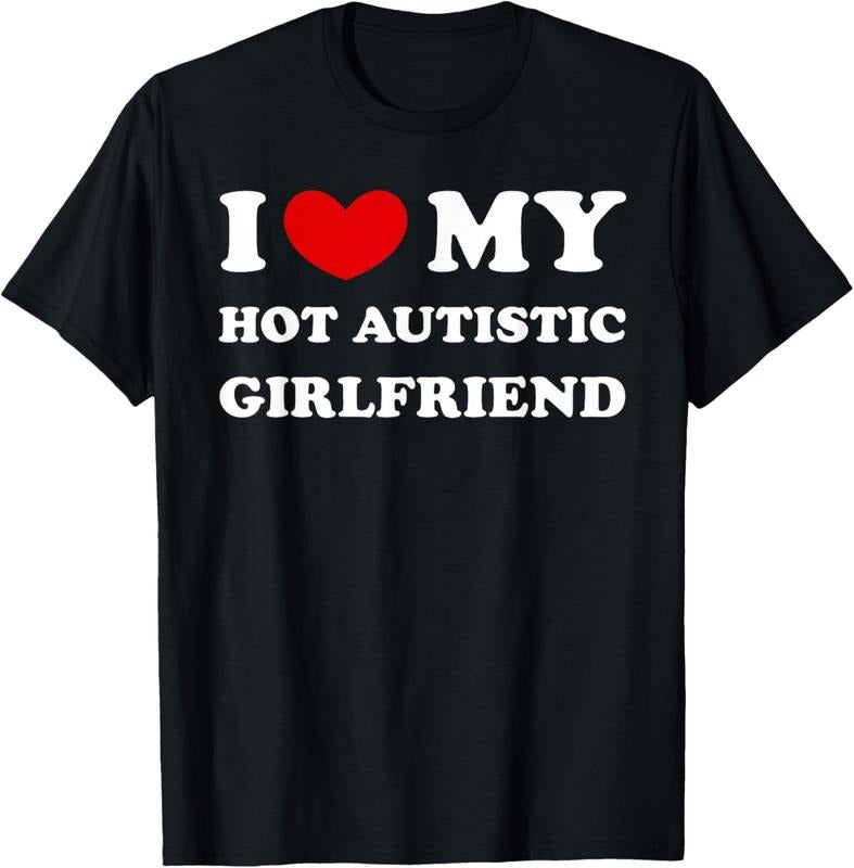 100% Cotton I Love My Hot Autistic Girlfriend I Heart My Autistic GF T-Shirt Hoodie, Sweatshirt | PodTeesHub.com