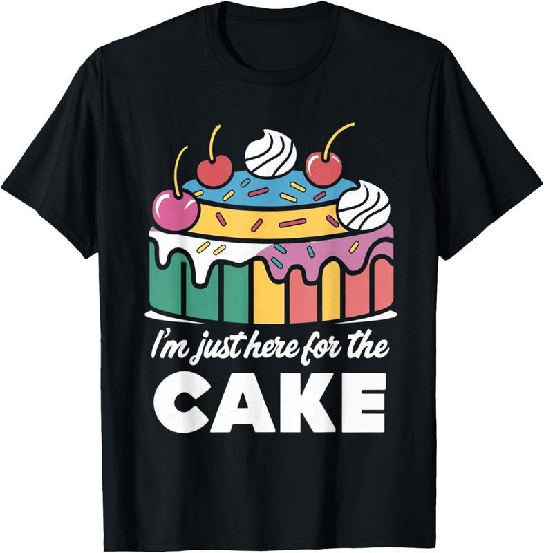 100% Cotton I'm Just Here For The Cake Funny T-Shirt Hoodie, Sweatshirt | PodTeesHub.com