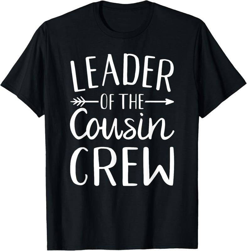 100% Cotton Leader of the Cousin Crew T-Shirt