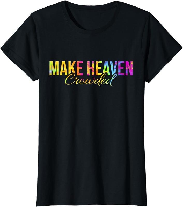[100% Cotton]Make Heaven Crowded Christian Quotes Religion Religious T-Shirt Hoodie, Sweatshirt | PodTeesHub.com