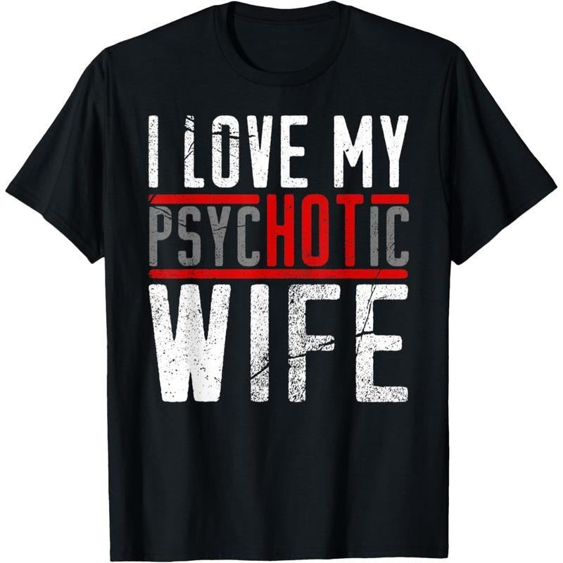 100% Cotton My Psychotic Wife T-Shirt For Husband - Funny I Love My Crazy Wife Gift Tee Golf Gift T-Shirt For Men And...