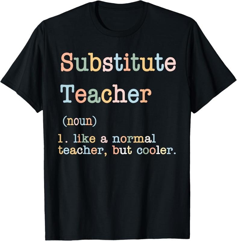 100% Cotton Substitute Teacher Like A Normal Teacher But Cooler T-Shirt Hoodie, Sweatshirt | PodTeesHub.com