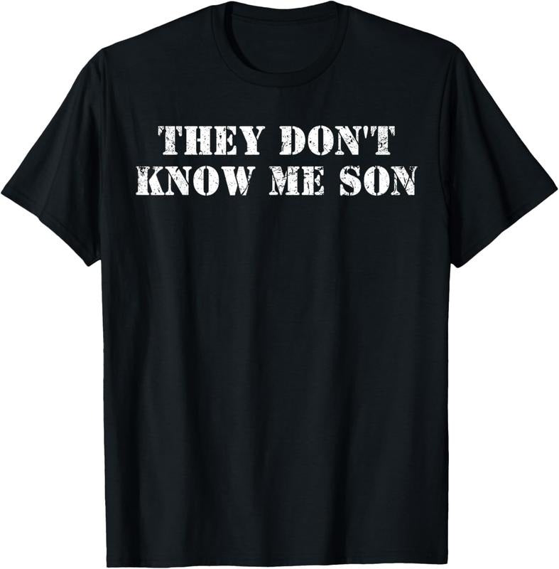 100% Cotton They Dont Know Me Son T-Shirt Hoodie, Sweatshirt | PodTeesHub.com