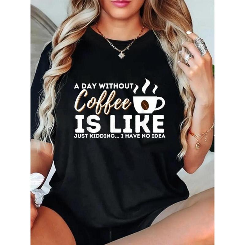 100% Cotton Unisex A Day Without Coffee Is Like - Funny Coffee Lover Caffeine T-Shirt Casual Top Hoodie, Sweatshirt
