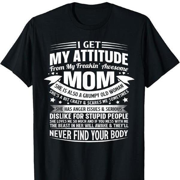 100% Cotton Versatile T-Shirt I Get My Attitude From Mom Gifts For Mom From Daughter Son T-Shirt Summer Streetwear Golf...