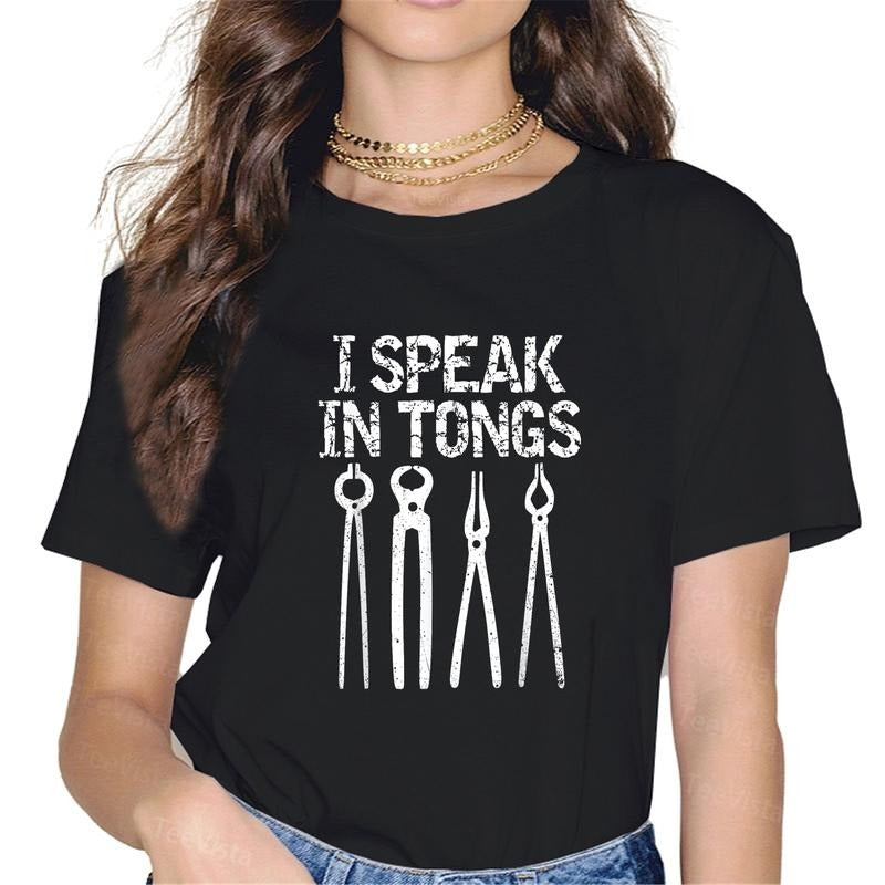 100% cotton Funny I Speak In Tongs Blacksmith T-Shirt Gift Idea MM T-Shirt women graphic shirts Hoodie, Sweatshirt