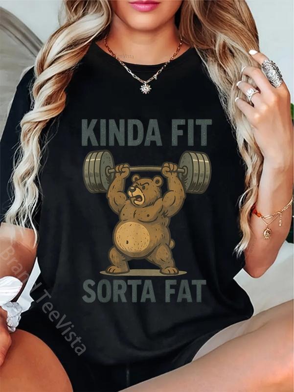 100% cotton Kinda Fit Sorta Fat - Funny Gym Bear Weightlifting Workout T-Shirt women graphic shirts Hoodie, Sweatshirt