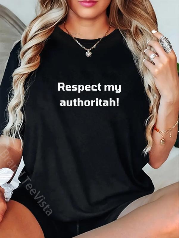 100% cotton Respect my authoritah! T-Shirt women graphic shirts Hoodie, Sweatshirt | PodTeesHub.com