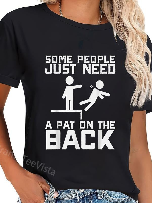 100% cotton Some People Need A Pat On The Back Funny Sarcasm Quote T-Shirt women graphic shirts Hoodie, Sweatshirt