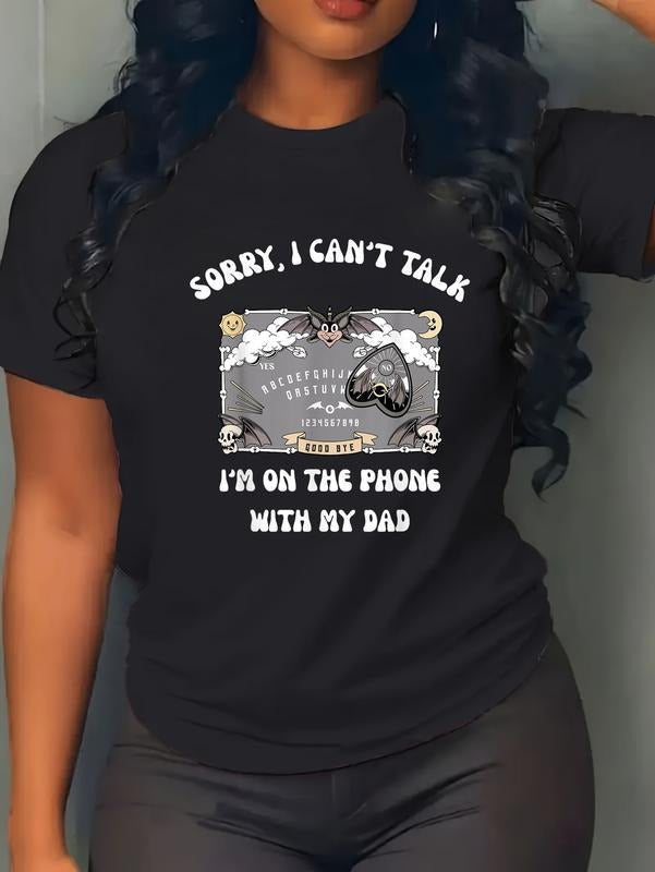 100% cotton Sorry I Can't Talk I'm On The Phone With My Dad Ouija Board T-Shirt casual Fashion graphic tees for women...