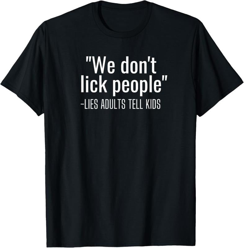 100% cotton We Don't Lick People Funny Parent Sayings Adult Humor T-Shirt casual Fashion graphic tees for women Hoodie,...