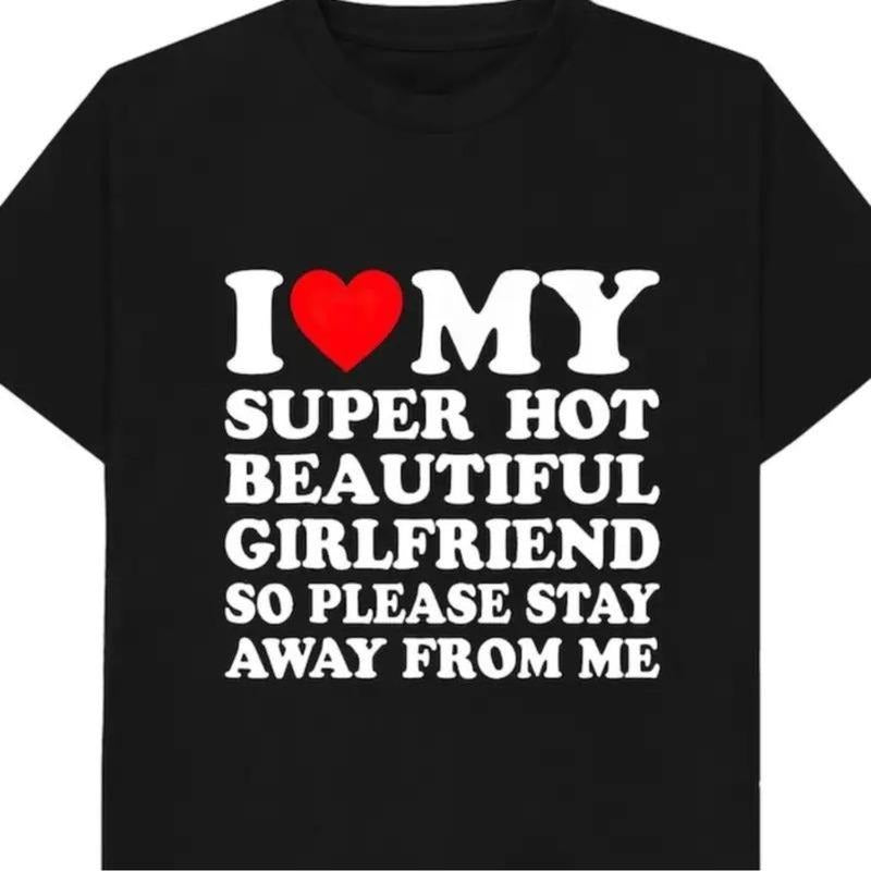 100 Percent Cotton I Love My Gorgeous Girlfriend T Shirt With Stay Away Warning Hoodie, Sweatshirt | PodTeesHub.com
