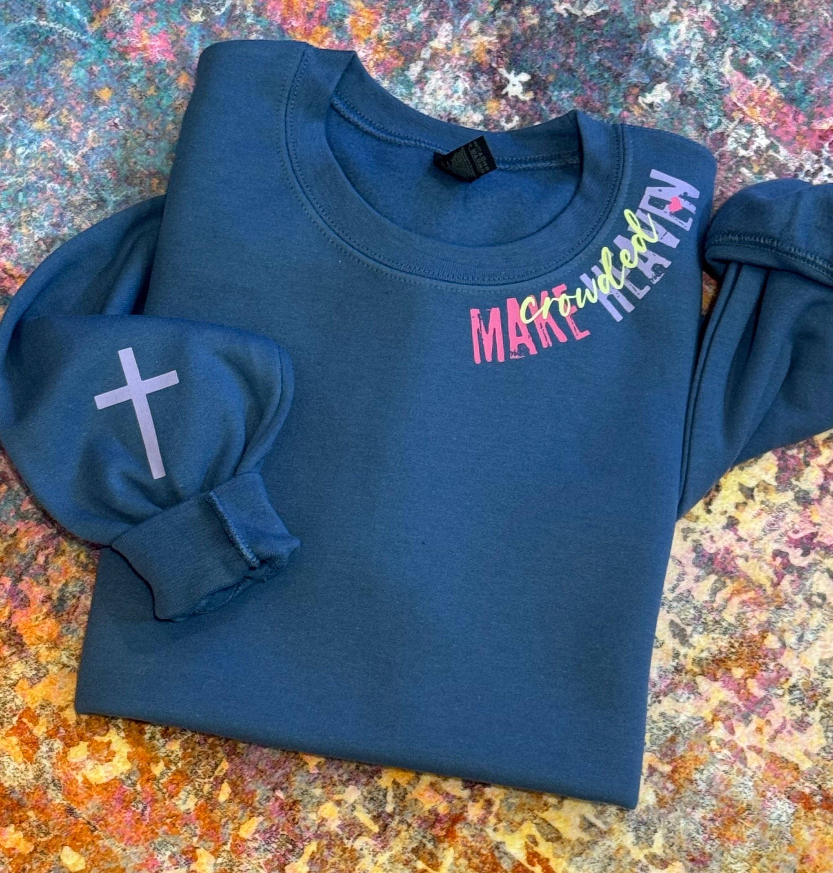 Make Heaven Crowded Sweatshirt T-Shirts, Hoodie | PodTeesHub.com